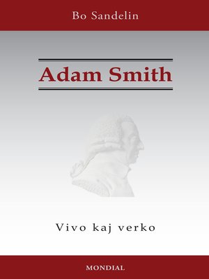 cover image of Adam Smith. Vivo kaj verko (Historia faklibro en Esperanto)